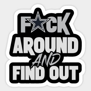 Fuck Around and Find Out Dallas Cowboys Sticker